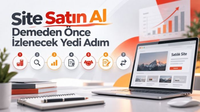 Site Satın Al Demeden Önce İzlenecek Yedi Adım